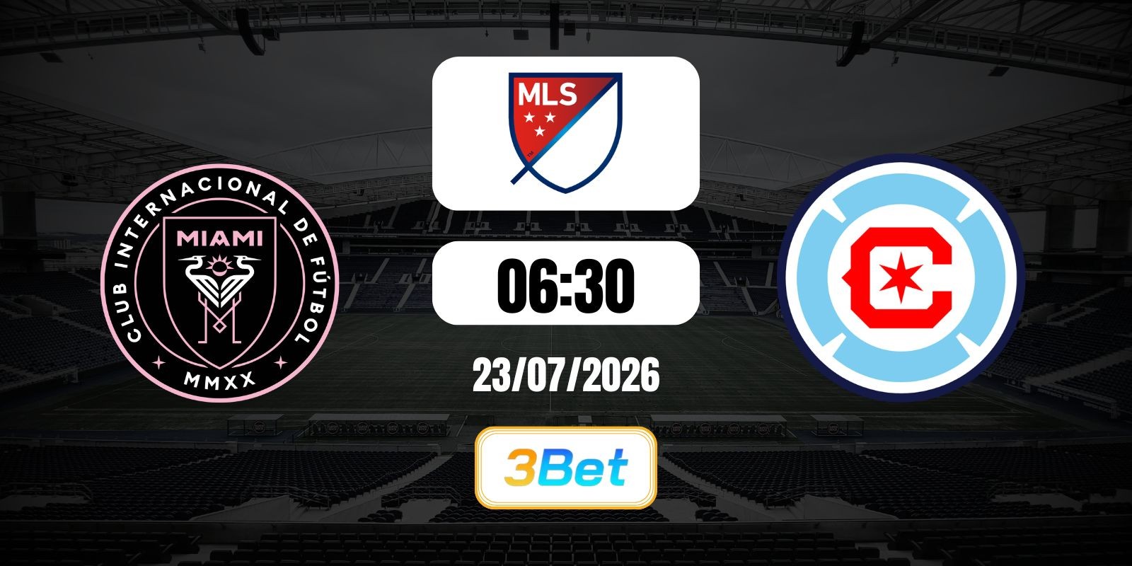 3BET Soi kèo Inter Miami vs Chicago Fire 06h30 ngày 23/07/2026 - MLS