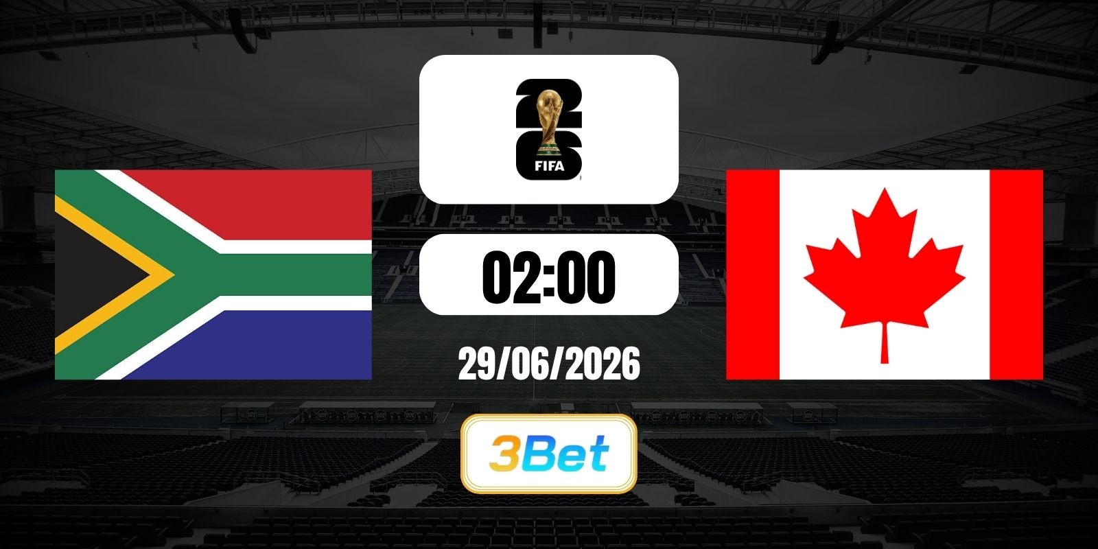 3BET Soi kèo Nam Phi vs Canada 02h00 ngày 29/06/2026 - World Cup